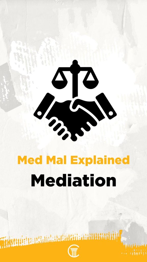 Medical Malpractice Cases Are Decided in Mediation